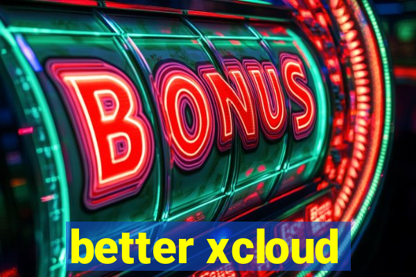 better xcloud